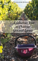 “A fabulous Year at Chateau Gruaud Larose”, a soon to be published novel for all wine lovers.
